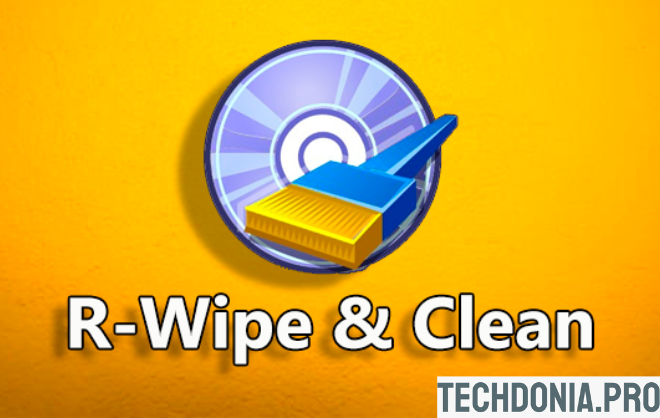 تحميل برنامج R-Wipe & Clean تنظيف وتسريع الكمبيوتر وحماية الخصوصية كامل